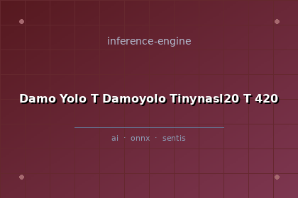 inference-engine-damo-yolo-t-damoyolo-tinynasl20-t-420