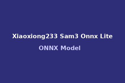 inference-engine-xiaoxiong233-sam3-onnx-lite