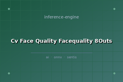 inference-engine-cv-face-quality-facequality-8outs