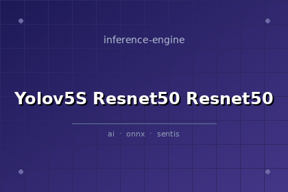 inference-engine-yolov5s-resnet50-resnet50