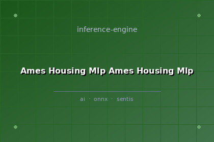 inference-engine-ames-housing-mlp-ames-housing-mlp