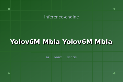 inference-engine-yolov6m-mbla-yolov6m-mbla
