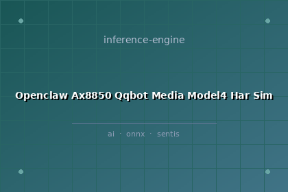 inference-engine-openclaw-ax8850-qqbot-media-model4-har-sim