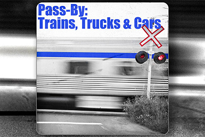 Pass-By: Trains, Trucks & Cars