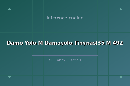 inference-engine-damo-yolo-m-damoyolo-tinynasl35-m-492