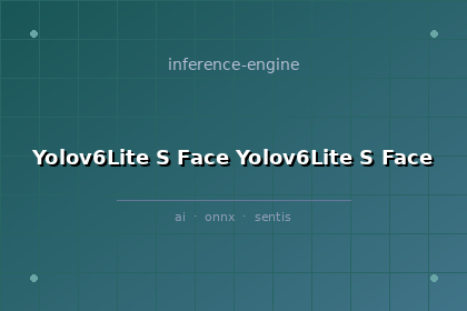 inference-engine-yolov6lite-s-face-yolov6lite-s-face